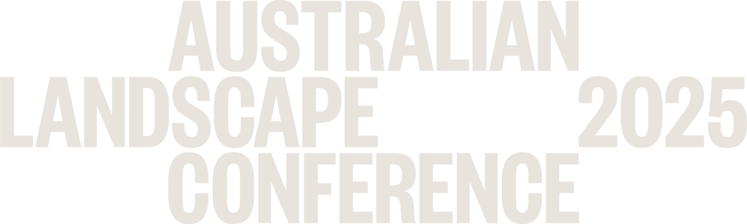 Australian Landscape Conference 2025 • Ways of Being, Ways of Seeing